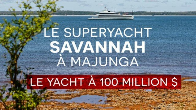 Le superyacht Savannah à Majunga Madagascar